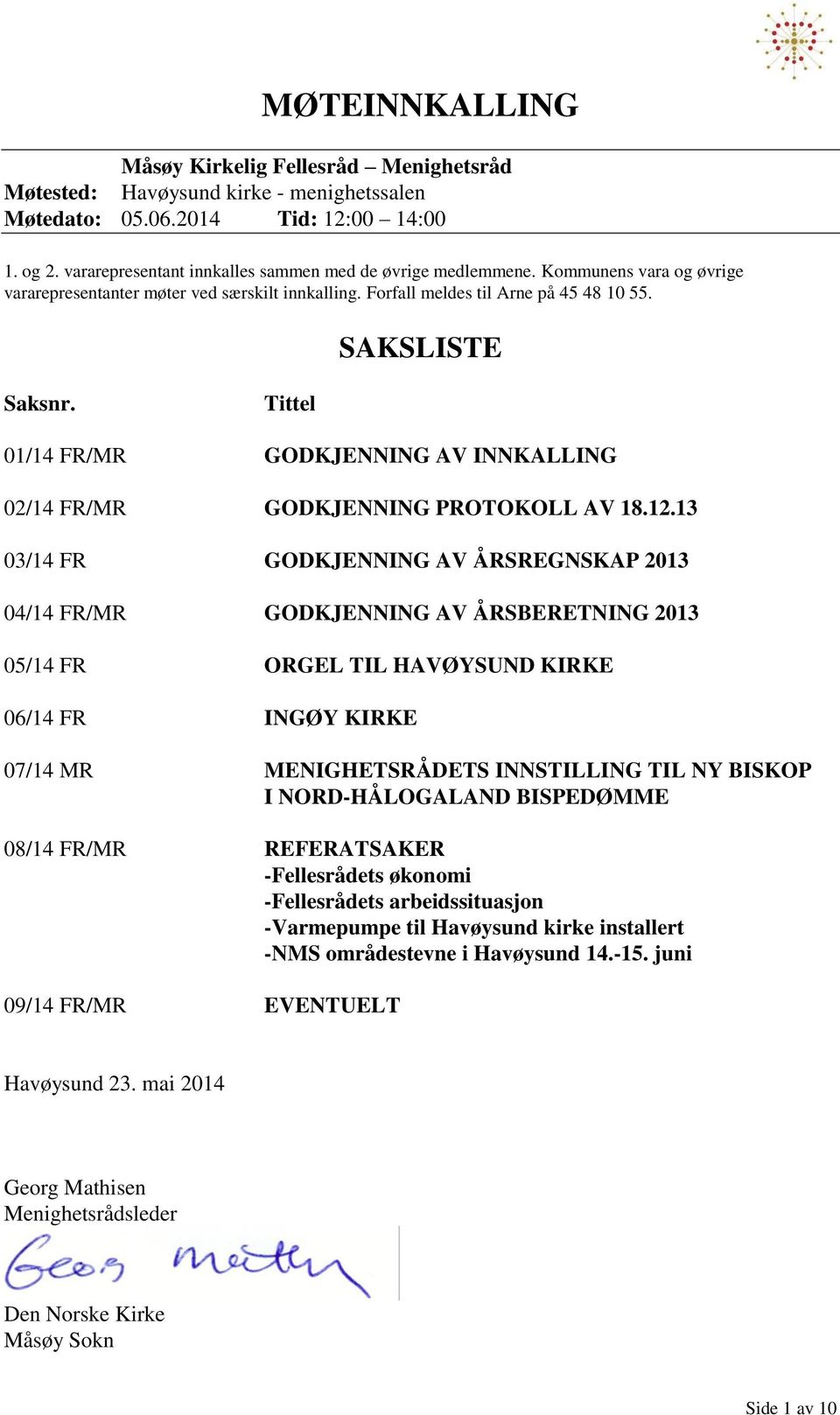 Tittel 01/14 FR/MR GODKJENNING AV INNKALLING 02/14 FR/MR GODKJENNING PROTOKOLL AV 18.12.