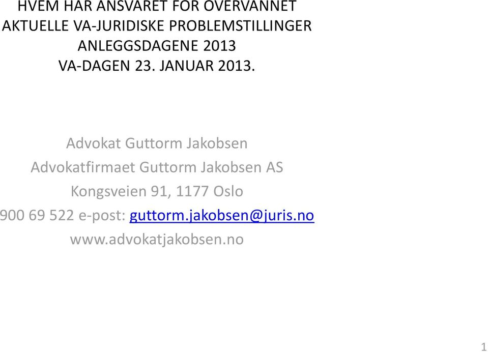 Advokat Guttorm Jakobsen Advokatfirmaet Guttorm Jakobsen AS