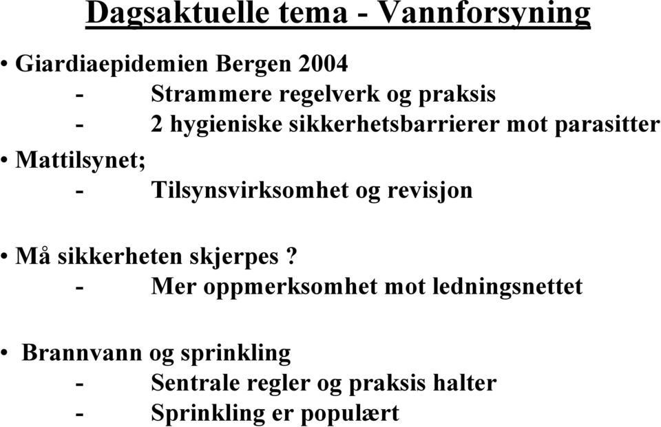 Tilsynsvirksomhet og revisjon Må sikkerheten skjerpes?