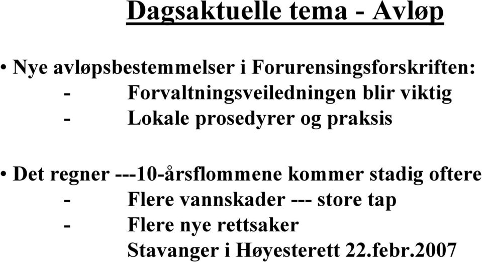 Lokale prosedyrer og praksis Det regner ---10-årsflommene kommer stadig