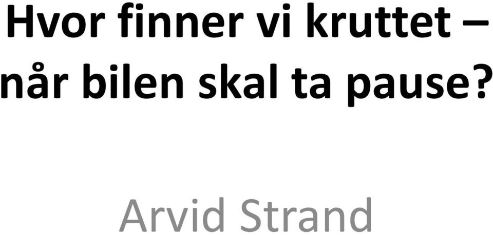 bilen skal ta