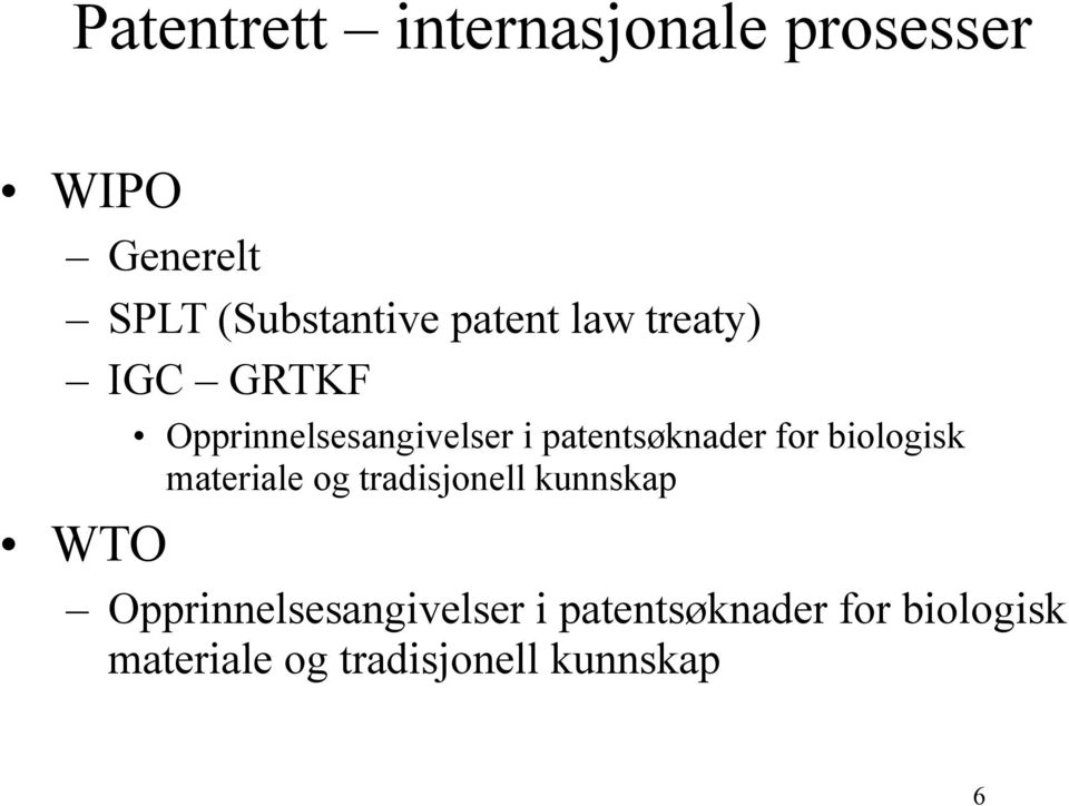 for biologisk materiale og tradisjonell kunnskap WTO