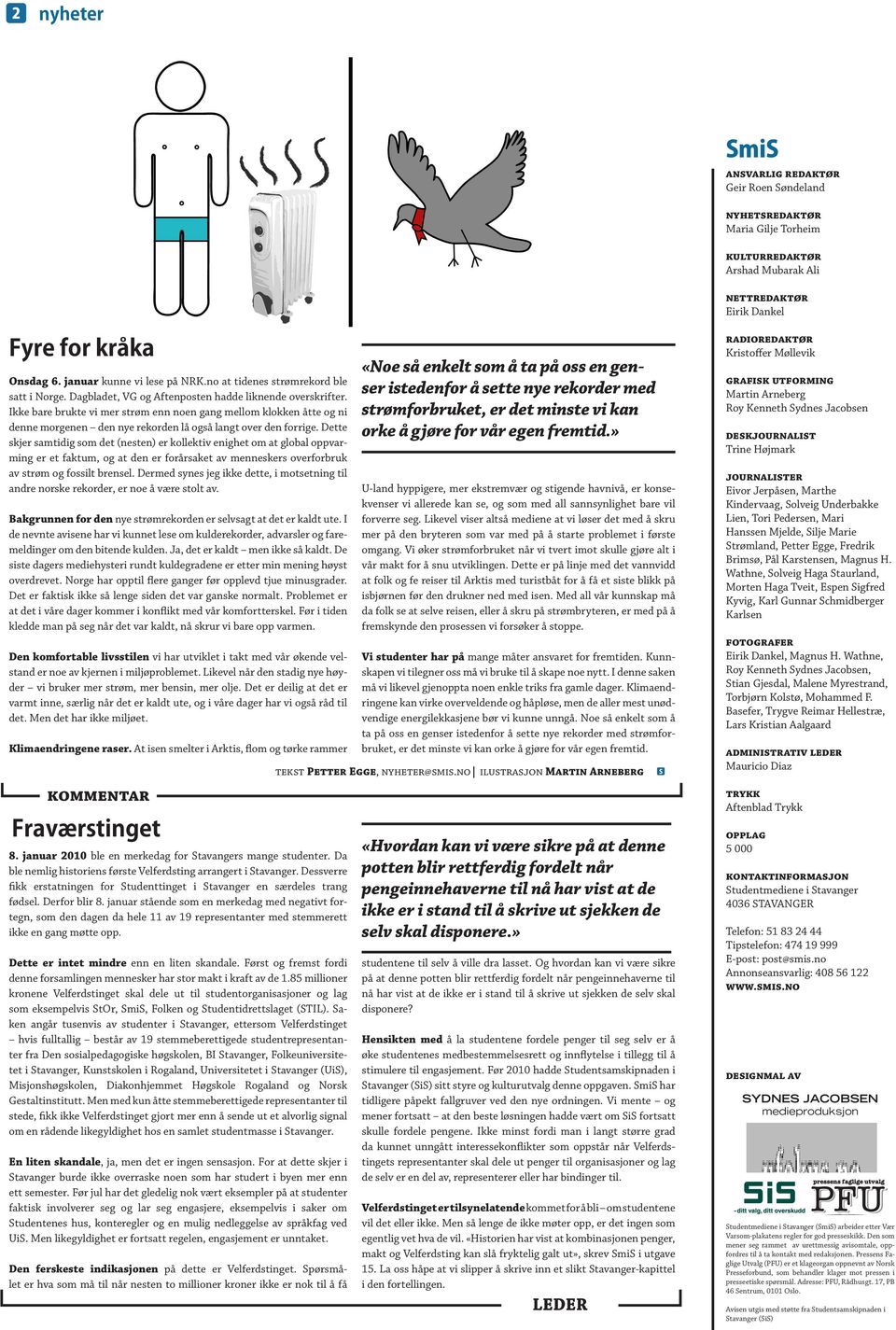 Ikke bare brukte vi mer strøm enn noen gang mellom klokken åtte og ni denne morgenen den nye rekorden lå også langt over den forrige.