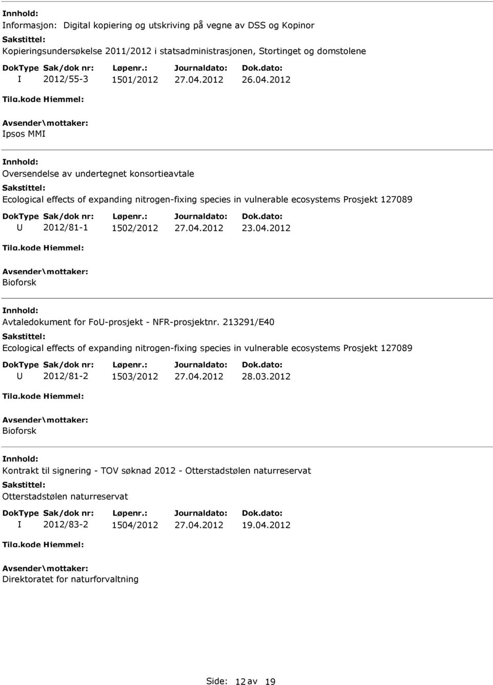 2012 Bioforsk Avtaledokument for Fo-prosjekt - NFR-prosjektnr.