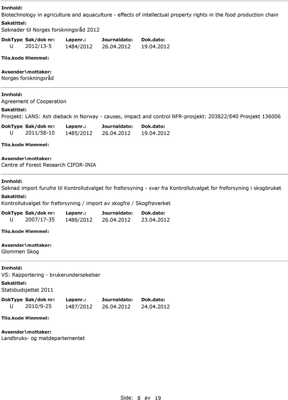 2012 Centre of Forest Research CFOR-NA Søknad import furufrø til Kontrollutvalget for frøforsyning - svar fra Kontrollutvalget for frøforsyning i skogbruket Kontrollutvalget for frøforsyning /