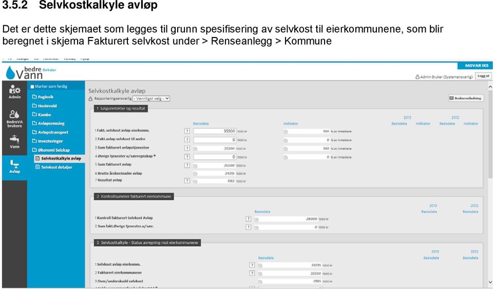 selvkost til eierkommunene, som blir beregnet i