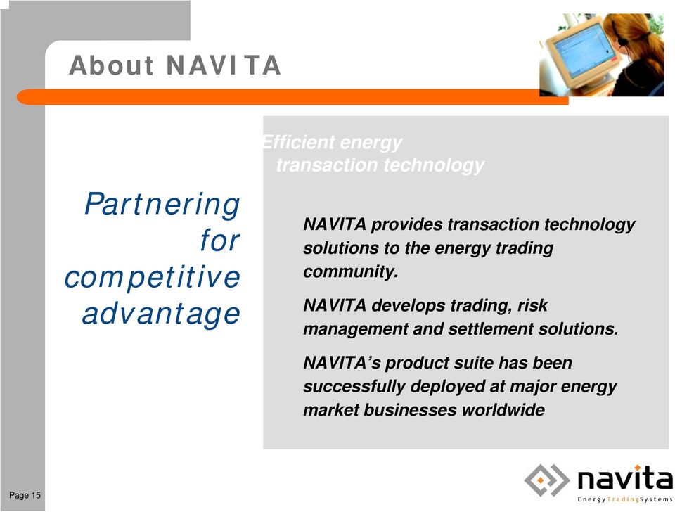 community. NAVITA develops trading, risk management and settlement solutions.