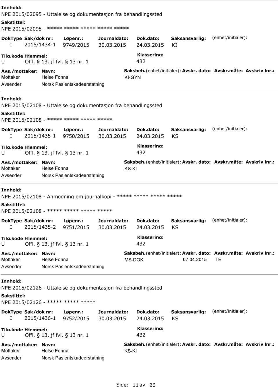 2015 432 -K Norsk asientskadeerstatning NE 2015/02108 - Anmodning om journalkopi - ***** ***** ***** ***** NE 2015/02108 - ***** ***** ***** ***** 2015/1435-2 9751/2015 24.03.