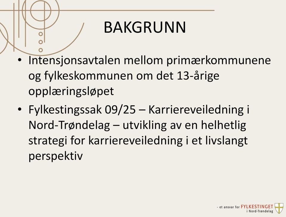 Fylkestingssak 09/25 Karriereveiledning i Nord-Trøndelag