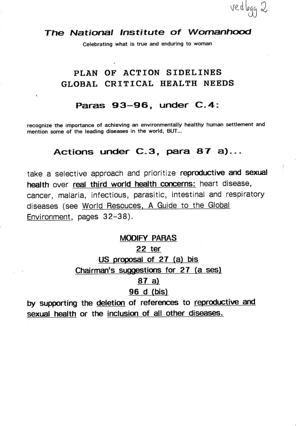 - - take a selective approach and prioritize reprodustive ard sexual health over real third world lpalth concems: heart disease, cancer, malaria, infectious, parasit c, intestinal and respiratory