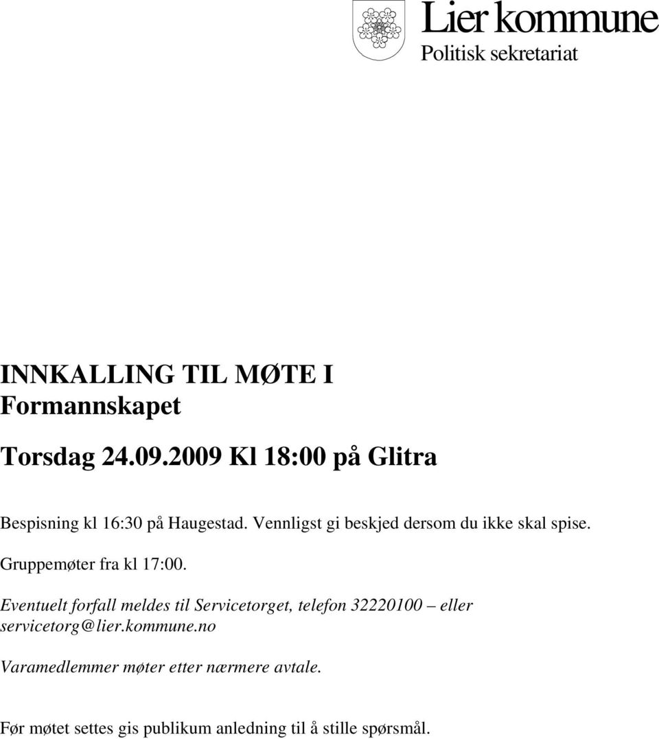 Vennligst gi beskjed dersom du ikke skal spise. Gruppemøter fra kl 17:00.