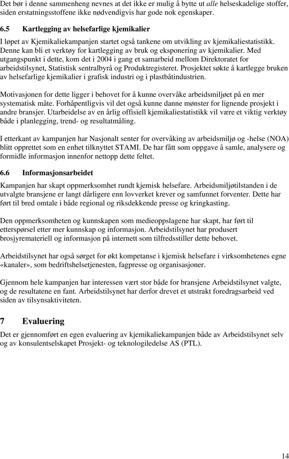 Denne kan bli et verktøy for kartlegging av bruk og eksponering av kjemikalier.