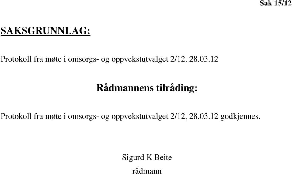 12 Rådmannens tilråding: Protokoll fra møte i 12