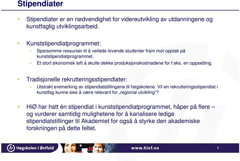 Et stort økonomisk løft å skulle dekke produksjonskostnadene for f.eks. en oppsetting.