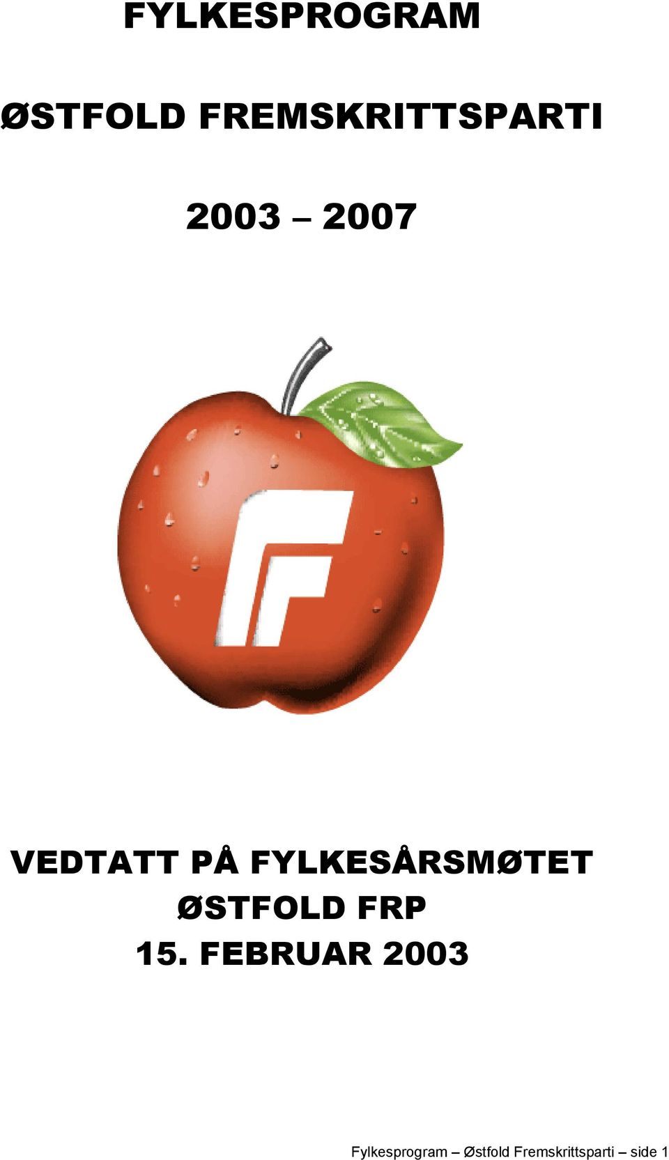 FYLKESÅRSMØTET ØSTFOLD FRP 15.