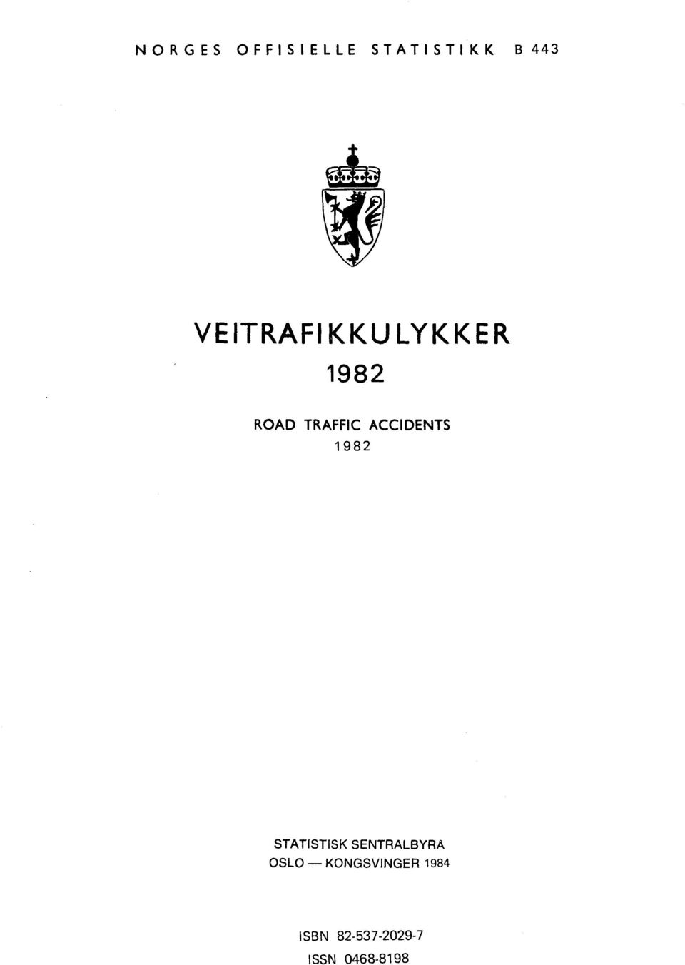 ACCIDENTS 1982 STATISTISK SENTRALBYRÅ