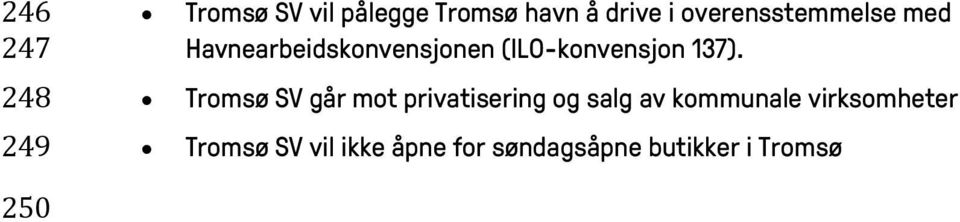 137). Tromsø SV går mot privatisering og salg av kommunale