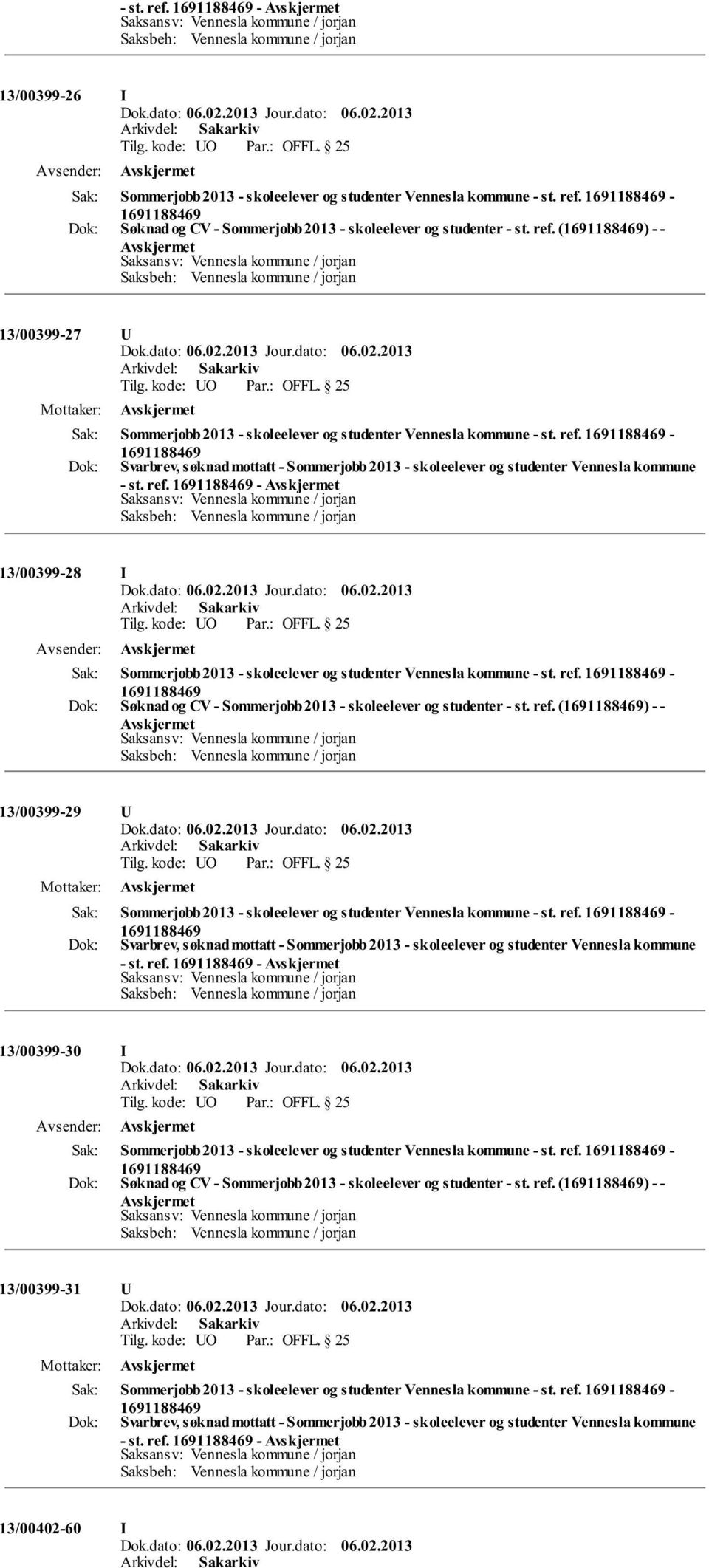 1691188469-1691188469 Svarbrev, søknad mottatt - Sommerjobb 2013 - skoleelever og studenter Vennesla kommune - st. ref.