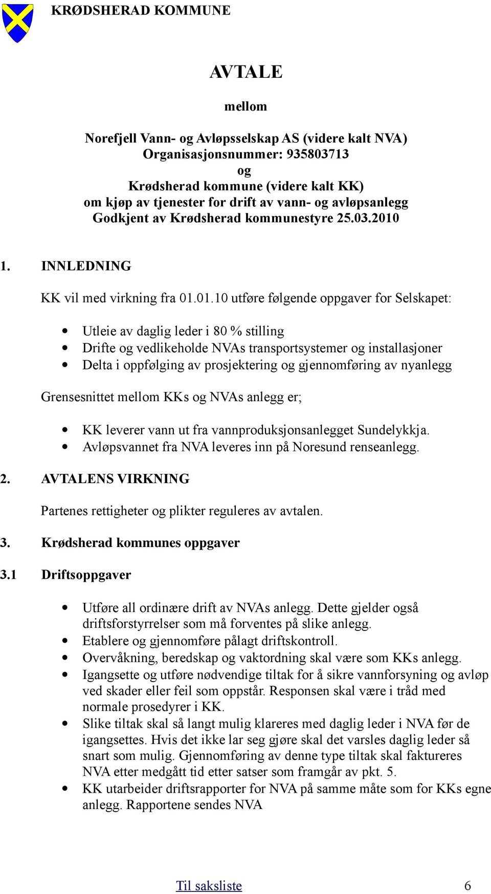 1. INNLEDNING KK vil med virkning fra 01.