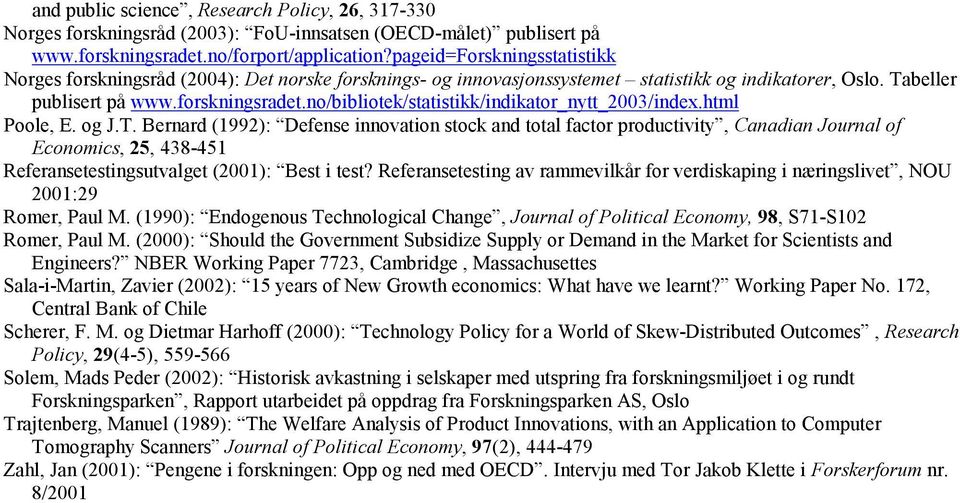 no/bibliotek/statistikk/indikator_nytt_2003/index.html Poole, E. og J.T.