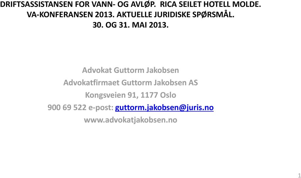 Advokat Guttorm Jakobsen Advokatfirmaet Guttorm Jakobsen AS Kongsveien