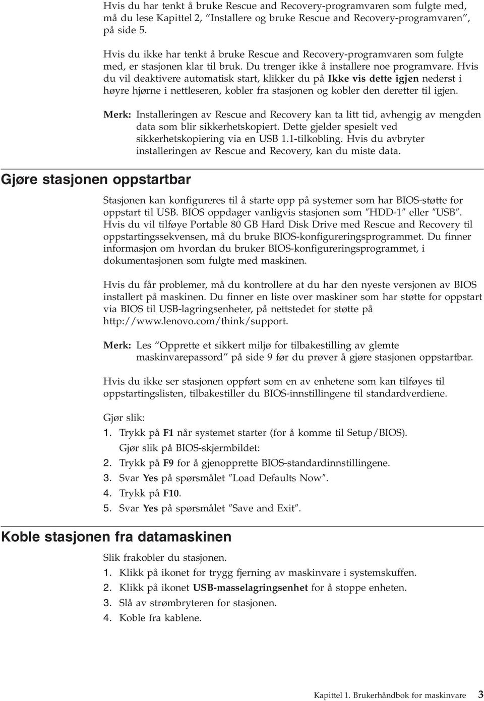 Hvis du vil deaktivere automatisk start, klikker du på Ikke vis dette igjen nederst i høyre hjørne i nettleseren, kobler fra stasjonen og kobler den deretter til igjen.