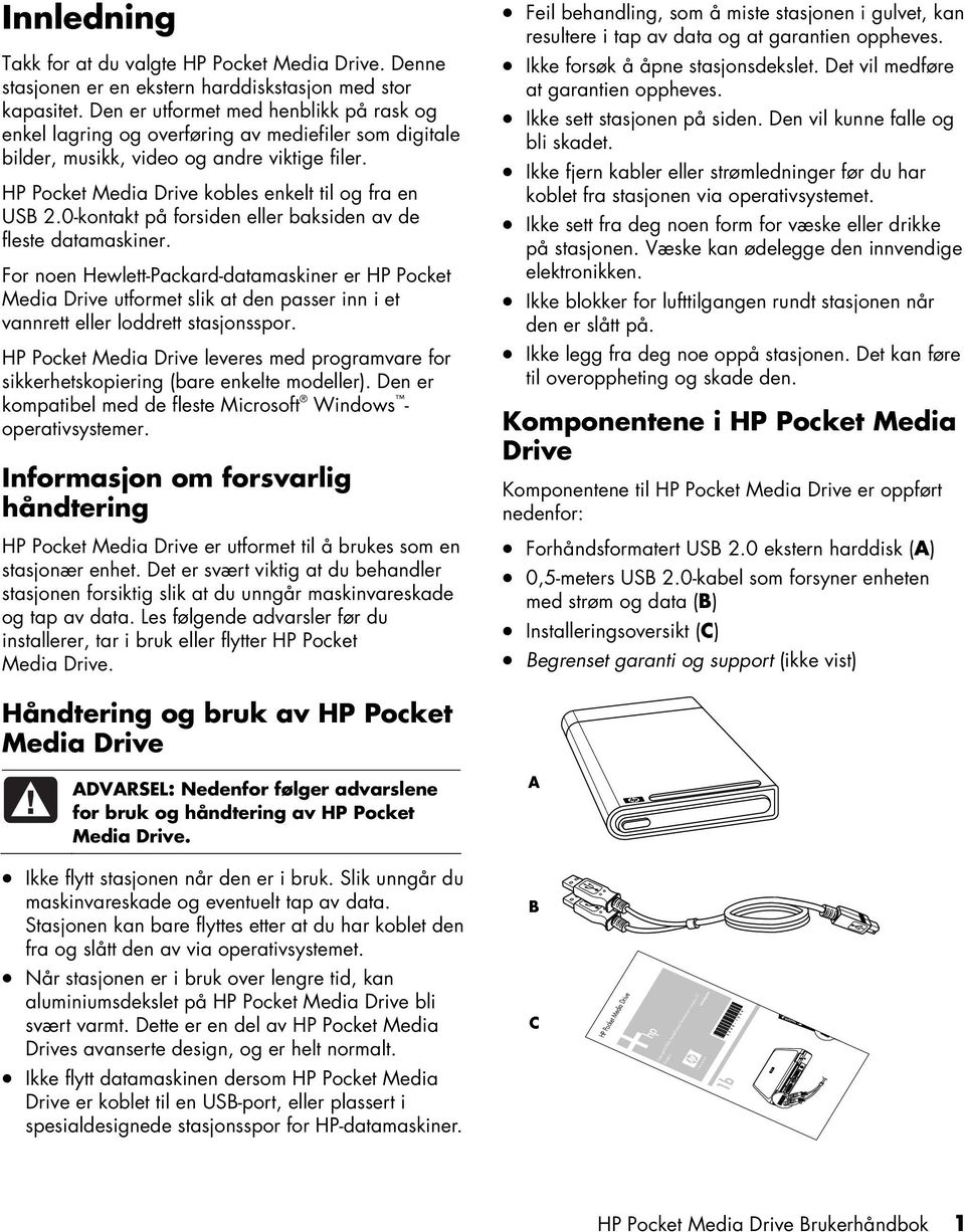 0-kontakt på forsiden eller baksiden av de fleste datamaskiner.