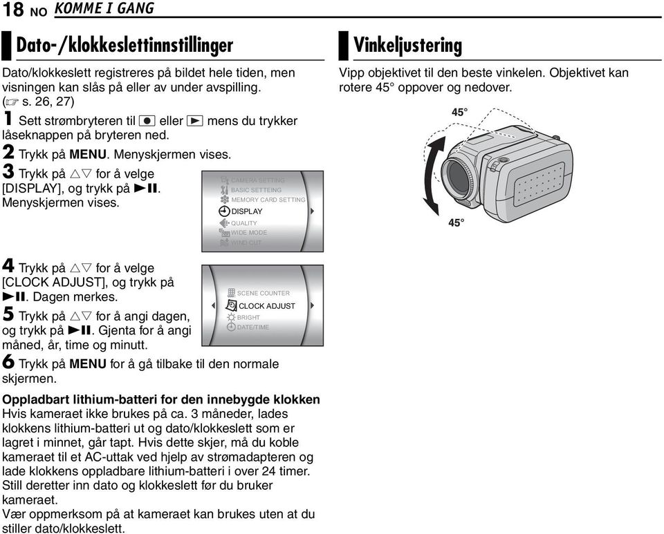 3 Trykk på rt for å velge [DISPLAY], og trykk på 49. Menyskjermen vises.