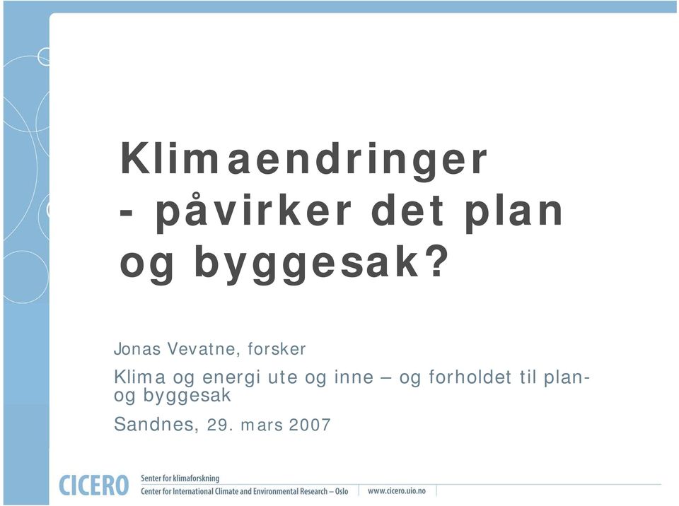 Jonas Vevatne, forsker Klima og energi