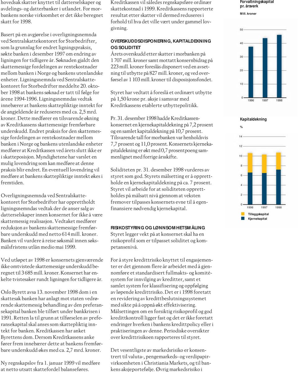 Søknaden gjaldt den skattemessige fordelingen av rentekostnader mellom banken i Norge og bankens utenlandske enheter. Ligningsnemnda ved Sentralskattekontoret for Storbedrifter meddelte 2.