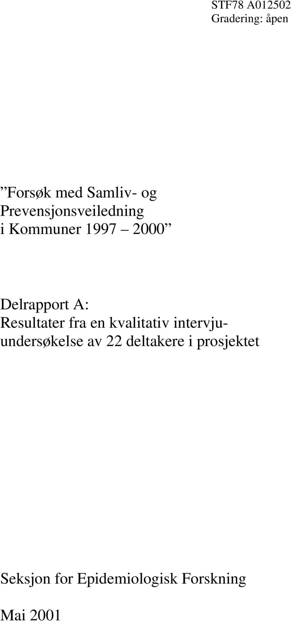 Resultater fra en kvalitativ intervjuundersøkelse av 22