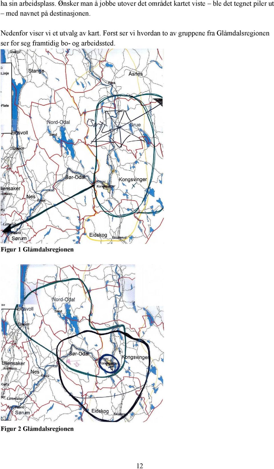 navnet på destinasjonen. Nedenfor viser vi et utvalg av kart.