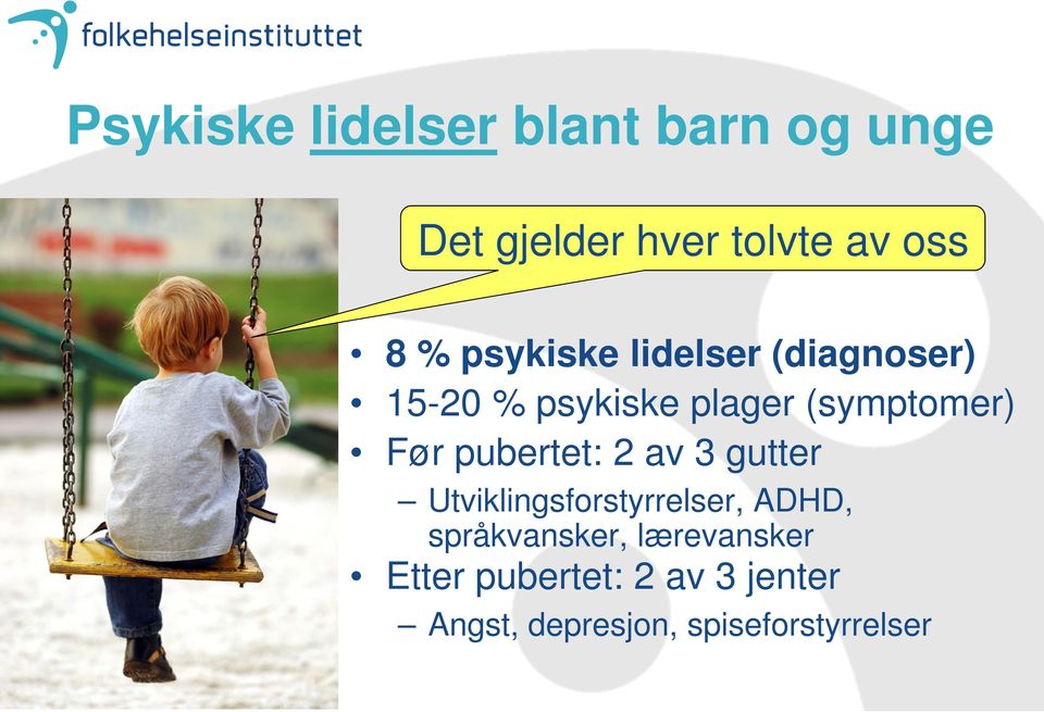 pubertet: 2 av 3 gutter Utviklingsforstyrrelser, ADHD, språkvansker,