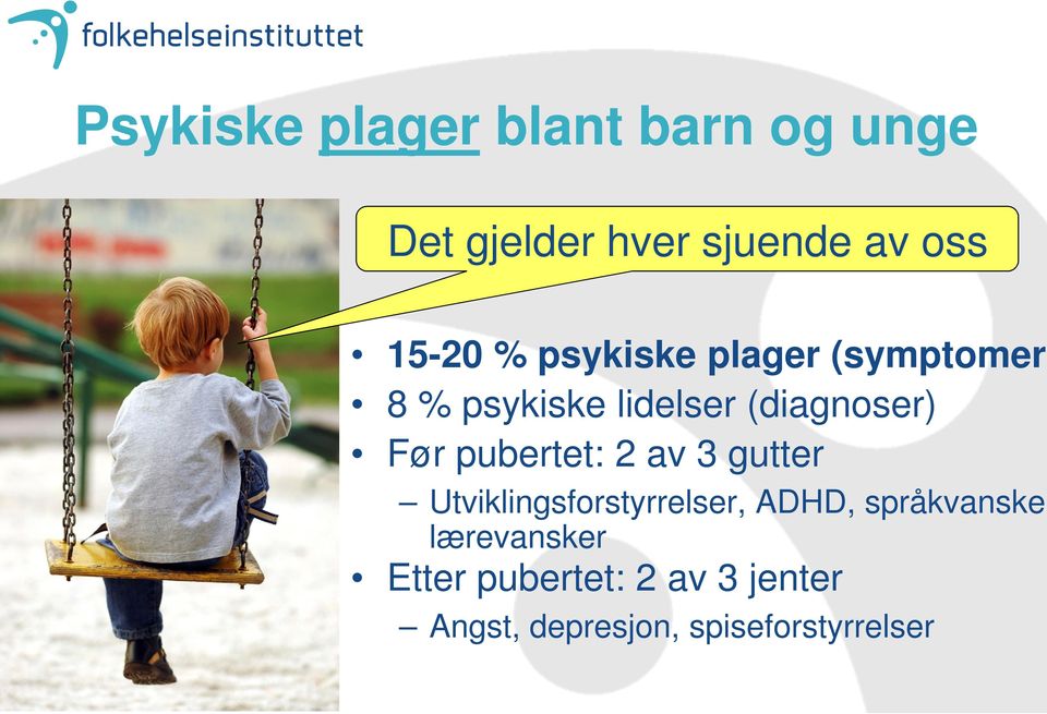 Før pubertet: 2 av 3 gutter Utviklingsforstyrrelser, ADHD, språkvansker