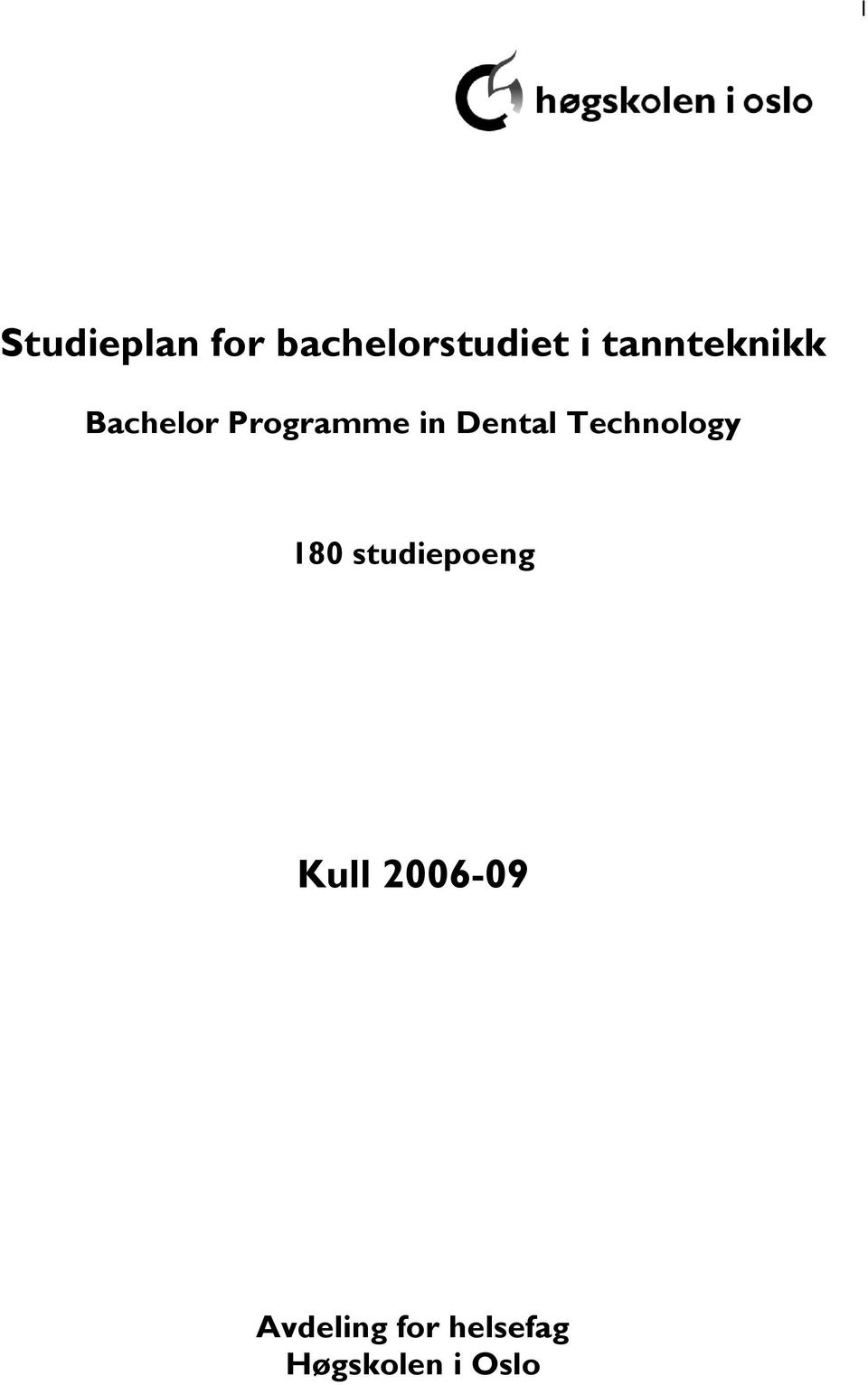 Dental Technology 180 studiepoeng Kull