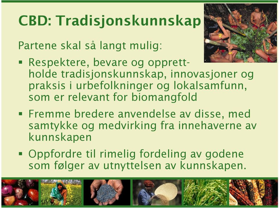 for biomangfold Fremme bredere anvendelse av disse, med samtykke og medvirking fra