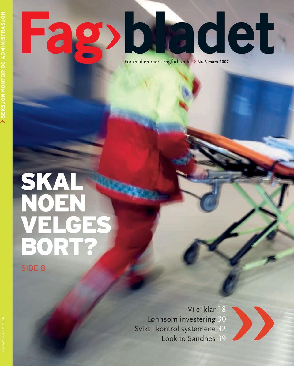 VELGES BORT? SIDE 8 For medlemmer i Fagforbundet < Nr.