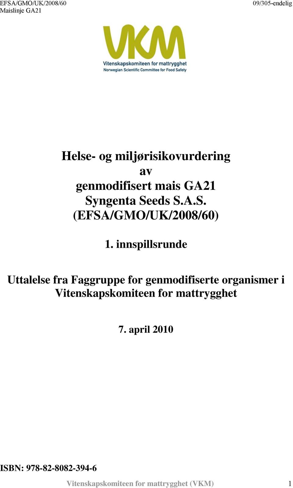 innspillsrunde Uttalelse fra Faggruppe for genmodifiserte organismer i