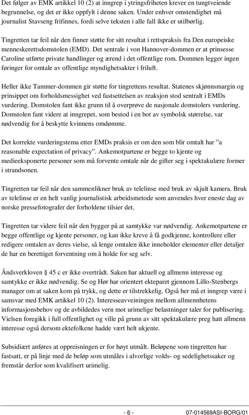 Tingretten tar feil når den finner støtte for sitt resultat i rettspraksis fra Den europeiske menneskerettsdomstolen (EMD).