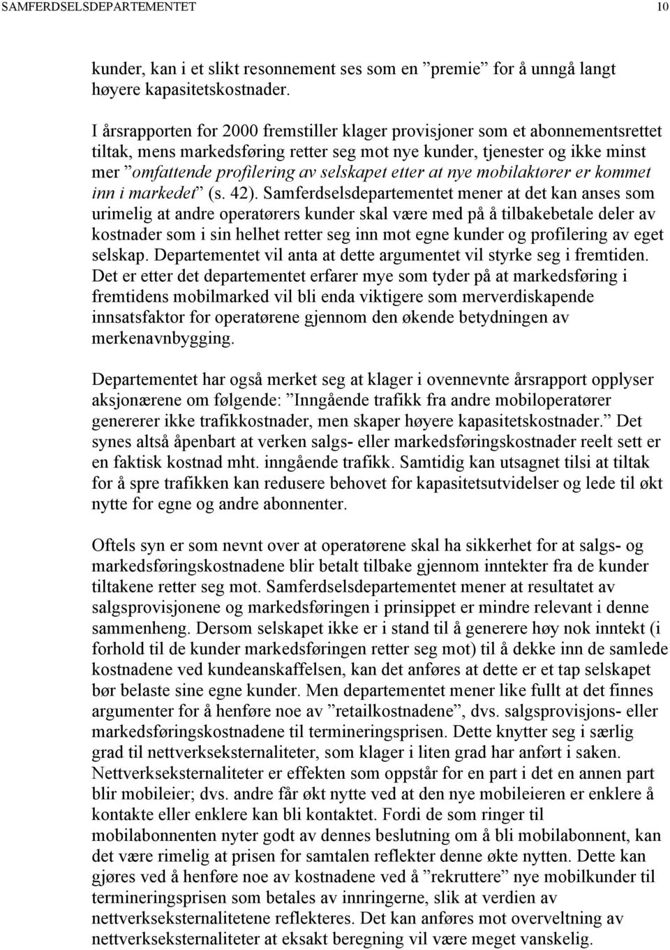 etter at nye mobilaktører er kommet inn i markedet (s. 42).