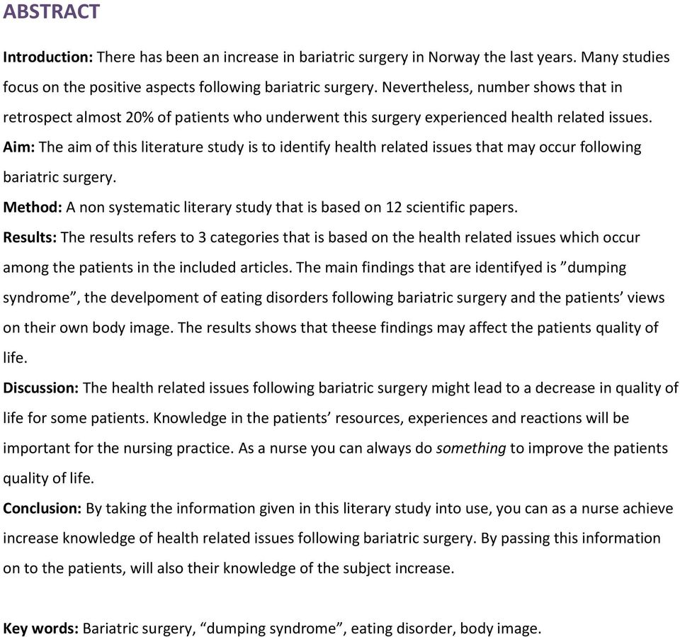 Aim: The aim of this literature study is to identify health related issues that may occur following bariatric surgery. Method: A non systematic literary study that is based on 12 scientific papers.