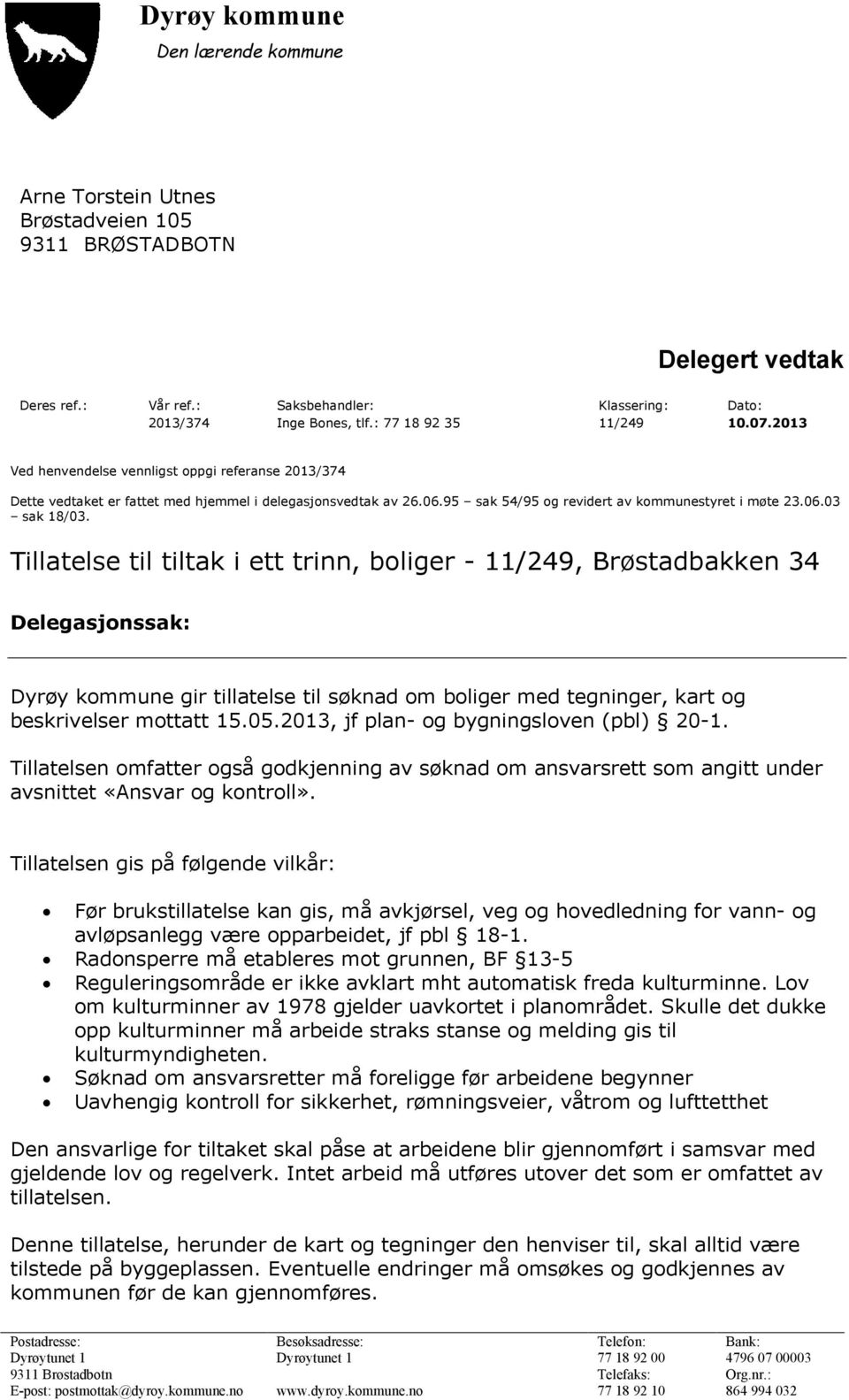 95 sak 54/95 og revidert av kommunestyret i møte 23.06.03 sak 18/03.