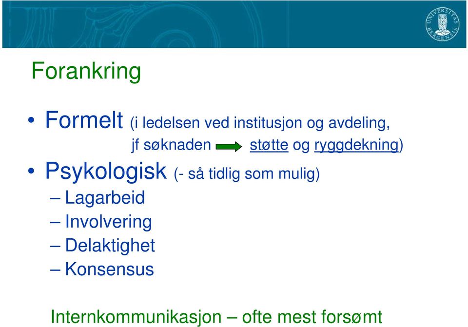 Psykologisk (- så tidlig som mulig) Lagarbeid