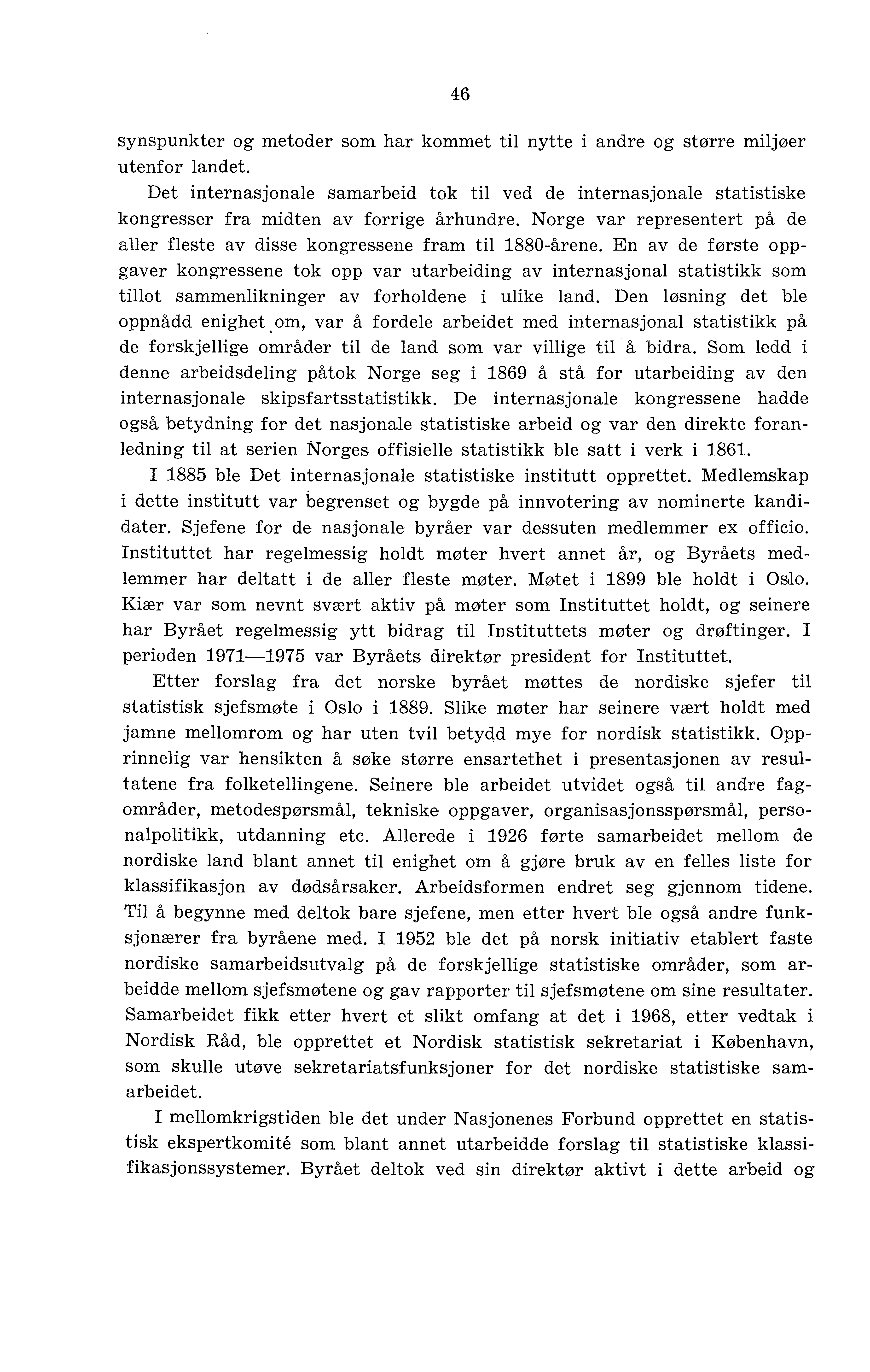 46 synspunkter og metoder som har kommet til nytte i andre og større miljøer utenfor landet.