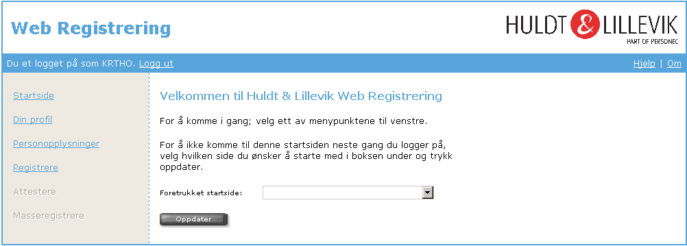 Bruk Web-Registrering Når du har logget deg inn ser du hovedmenyen til venstre, som vist nedenfor. Startside Velg Foretrukket startside.