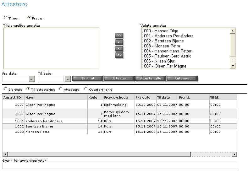 Bruk Web-Registrering 2. Merk av feltet Fravær. 3. Velg aktuelle personer. Du ser alle registreringene til attestering for personene du har valgt.