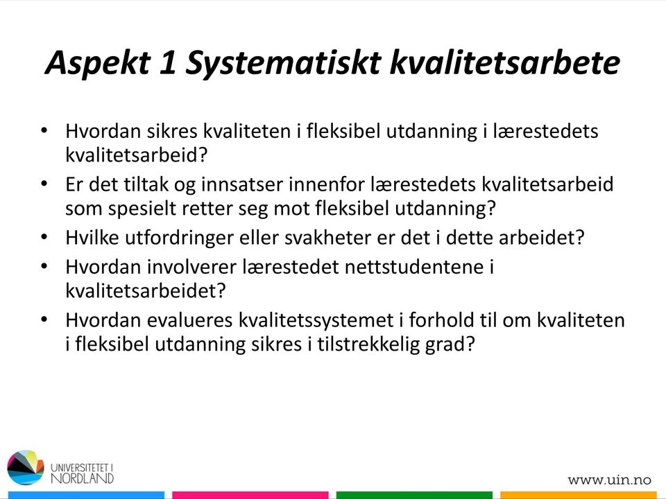 Hvilke utfordringer eller svakheter er det i dette arbeidet?