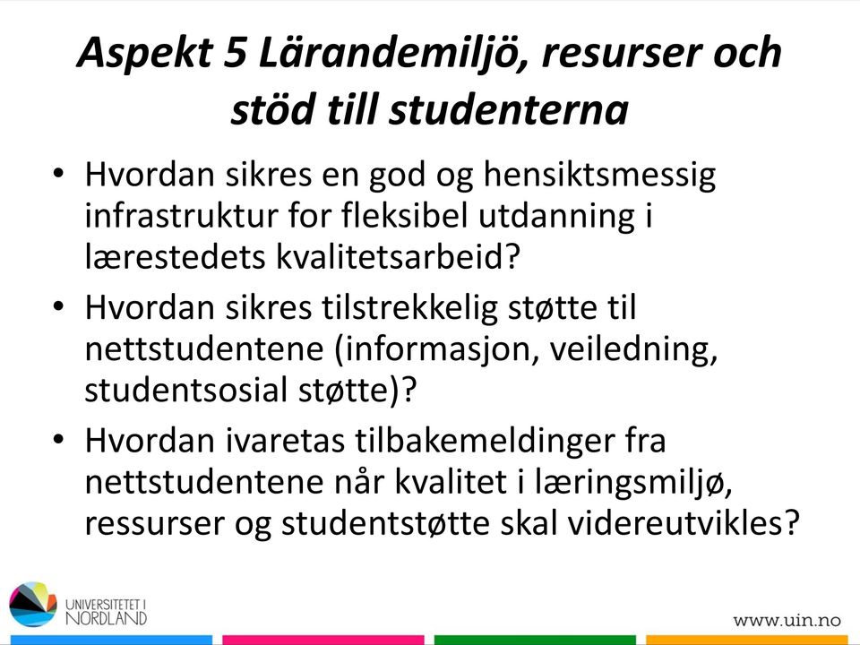 Hvordan sikres tilstrekkelig støtte til nettstudentene (informasjon, veiledning, studentsosial