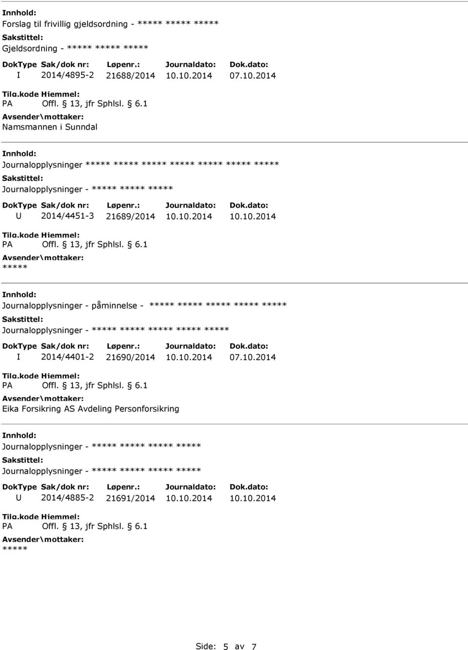 Journalopplysninger - påminnelse - Journalopplysninger - 2014/4401-2 21690/2014 Eika Forsikring AS