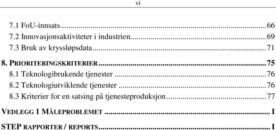 1 Teknologibrukende tjenester...76 8.